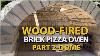Ep 2 Wood Fired Brick Pizza Oven Dome Diy How To Build